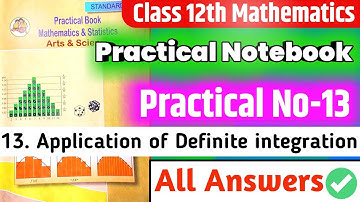 Class 12th Mathematics Practical Notebook|| Practical no.13 Application of Definite Integration al||