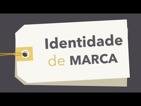 Vídeo: O Que é A Identidade Da Marca E Como Formá-la