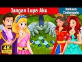 Jangan Lupa Aku | Forget Me Not Story | Dongeng Bahasa Indonesia