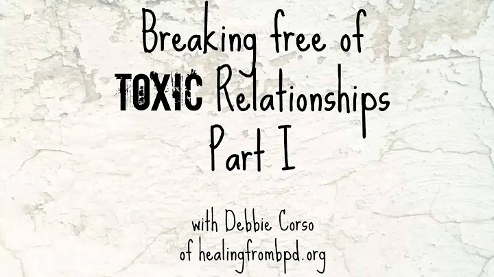 Breaking Free of Toxic Relationships (with Debbie ...