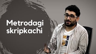 Metrodagi skripkachi hikoyasi | @AbdukarimMirzayev2002