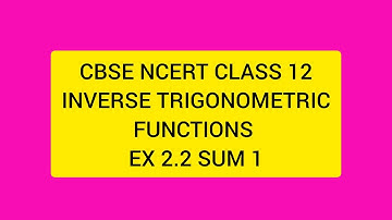 CBSE NCERT CLASS 12 MATHS INVERSE TRIGONOMETRIC FUNCTIONS EX 2.2 SUM 1 (SOLUTION IN ENGLISH)
