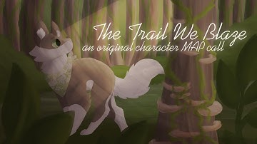 [OPEN, 14/16 TAKEN] The Trail We Blaze | Original Character MAP Call
