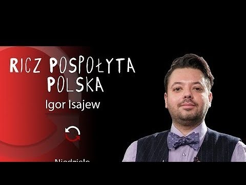                     Ricz Pospołyta Polska - prof. Klaus Bachmann - Igor Isajew - odc. 13 POWTÓRKA PROGRAMU
                              