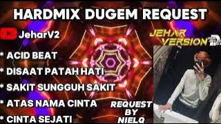 ACID BEAT X DISAAT PATAH HATI NONSTOP DUGEM HARDMIX REQUEST BY (NIELQ)
