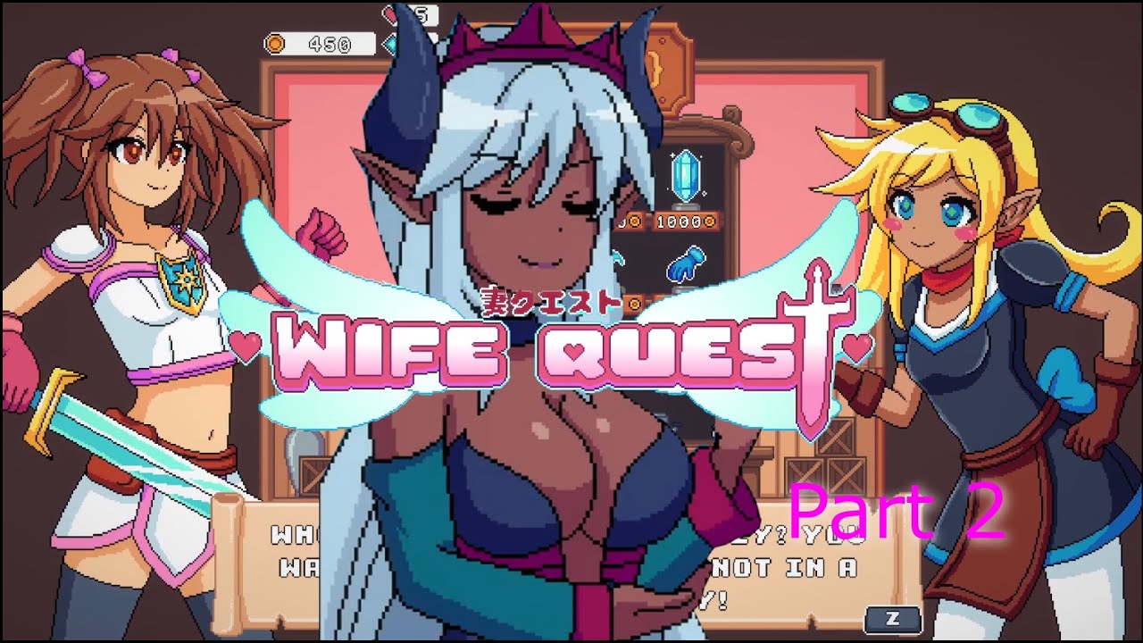 Wife Quest Part 2 - An Unfinished Adventure! 