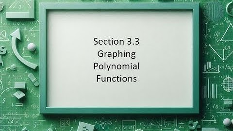 3.3 Graphing Polynomial Functions