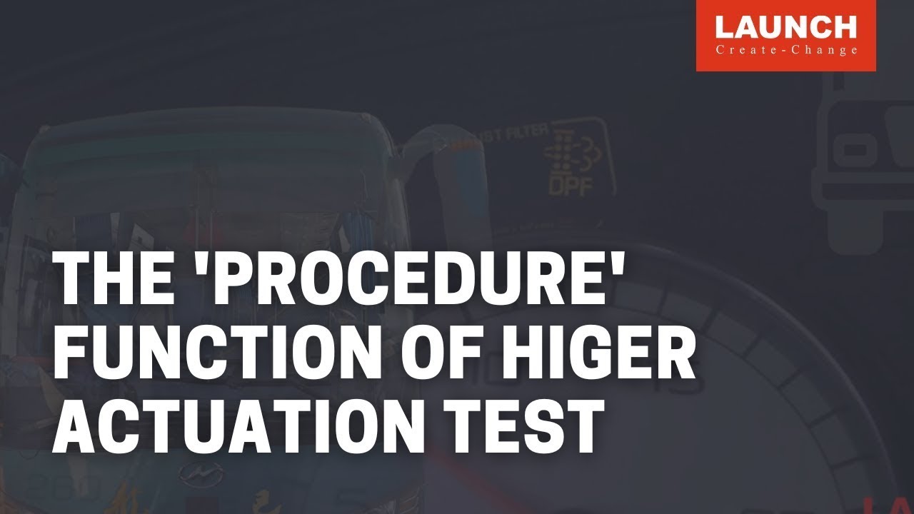 Launch X431 PAD5 LINK HD Higer Actuation Test - Cardiagtool