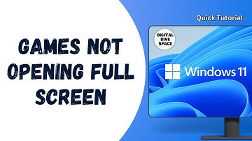 How to Fix Games Not Opening Full Screen on Windows