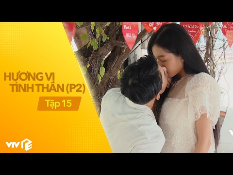 Hương Vị Tình Thân P2 - Tập 15 | DIệp không muốn làm người bình thường khi yêu