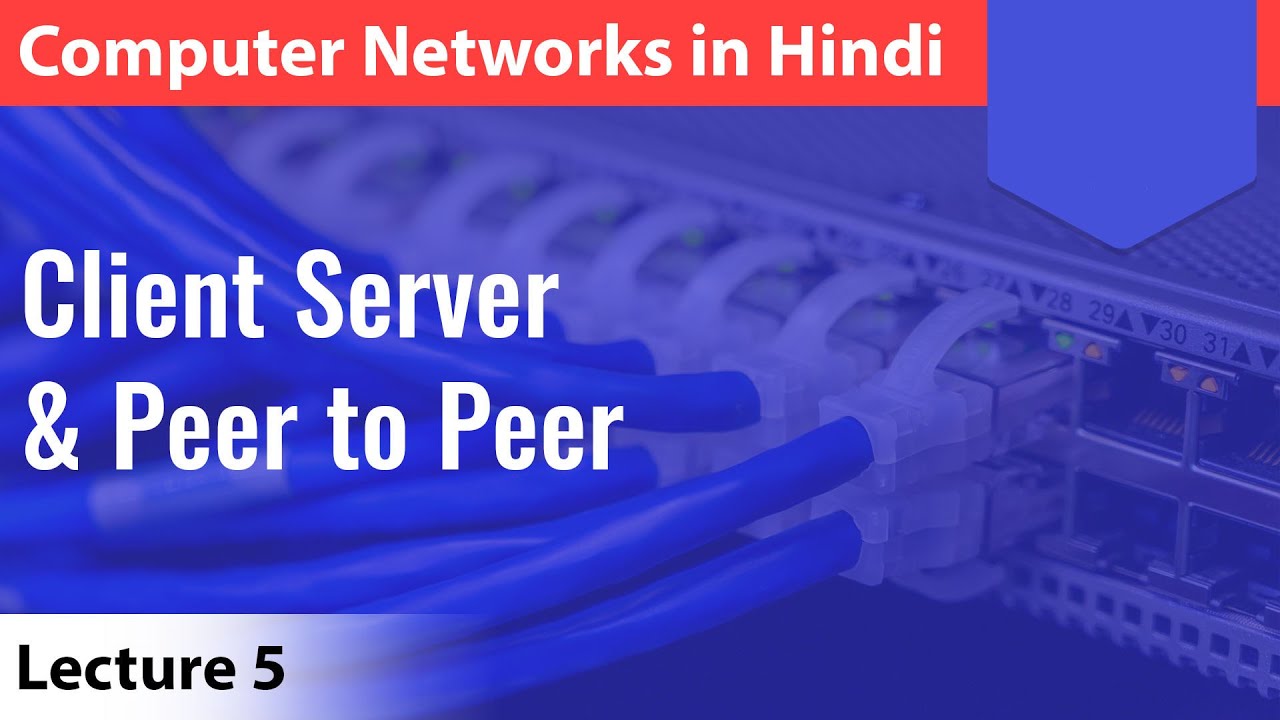Lecture 5: Client Server & Peer to Peer with notes | Computer Networks ...