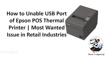 How to Unable USB Port of Epson POS Thermal Printer | Most Wanted Issue in Retail Industries