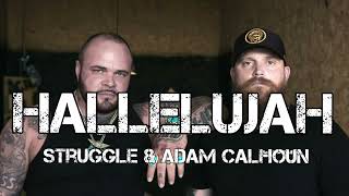 Struggle & Adam Calhoun - Hallelujah - (Song)