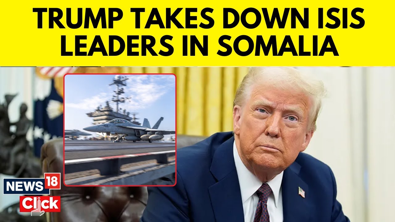 Trump Says He Ordered Air Strikes On Islamic State Group In Somalia ...