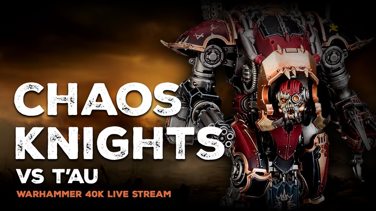 T'AU VS CHAOS KNIGHTS | WARHAMMER 40K BATTLE REPORT