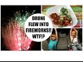 A DRONE FLEW INTO THE FIREWORKS?!