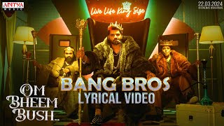 Bang Bros Lyrical Video | Om Bheem Bush | Sree Vishnu, Rahul Ramakrishna, Priyadarshi | Sunny M.R. Image