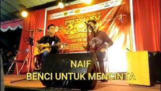 Download lagu BENCI UNTUK MENCINTA - NAIF | COVER by MUSISI JOGJA