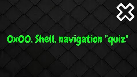 0x00  Shell, navigation  alx quiz