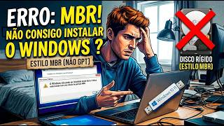 O Windows não pode ser instalado nesse disco. O disco selecionado tem uma tabela de partição MBR