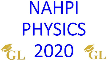 NAHPI 2020 PHYSICS QUESTIONS
