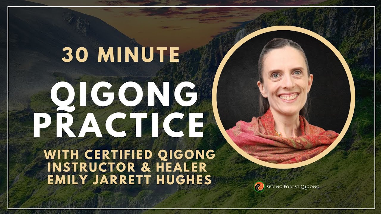 Qigong Practice with Certified Qigong Instructor Emily Jarrett Hughes | Spring Forest Qigong Everyda