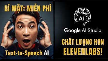 🤫 Bí Mật: Text-to-Speech AI MIỄN PHÍ Chất Lượng Hơn ElevenLabs! (Google AI Studio)