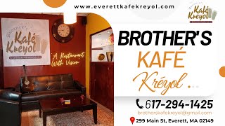 CARIBBEAN CUISINE AT IT S FINEST Brothers Kafe Kreyol BEST RESTAURANT IN THE TOWN OF EVERETT MA