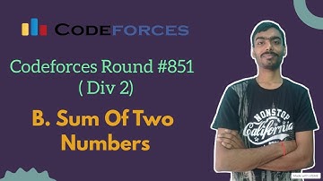 Sum of Two Numbers || Codeforces Round 851 (Div 2) || Codeforces