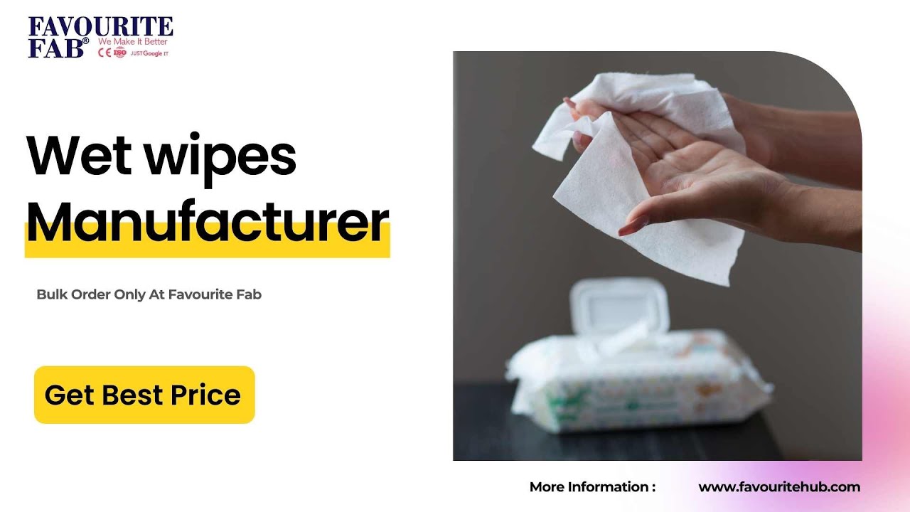 Wet wipes manufacturer In India by Favourite Fab Bulk Quantity Only YouTube