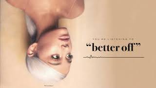 better off - Ariana Grande (Official Album Instrumental)