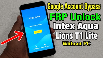 Intex Aqua Lions T1 Lite FRP Unlock or Google Account Bypass Easy Trick Without PC