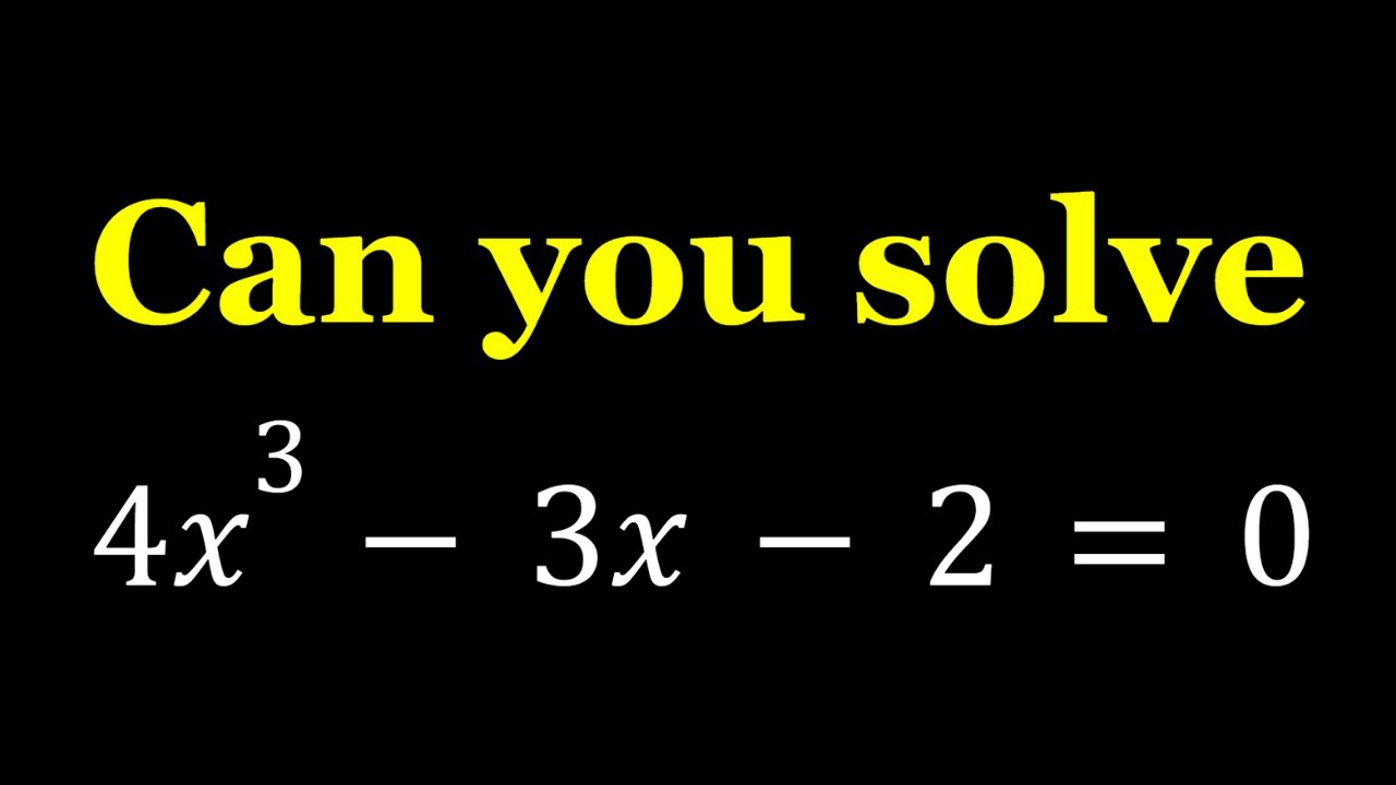 Can You Solve 4x 3 3x 2 0 In Two Ways YouTube can-you-solve-4x-3-3x-2-0-in-two-ways-youtube