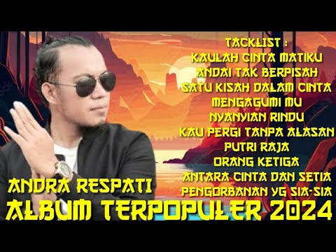 ANDRA RESPATI - ANDRA RESPATI FULL ALBUM - ANDRA RESPATI ALBUM TERPOPULER 2024