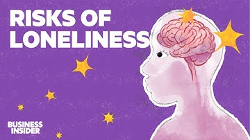 What Loneliness Does To Your Brain And Body | Business Insider Explains | Insider News