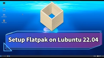 How to Install Flatpak on Lubuntu 22.04 Jammy Jellyfish Installation Guide for Flatpak