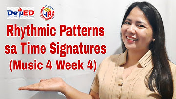 Rhythmic Patterns sa Time Signatures (Music 4 Week 4)