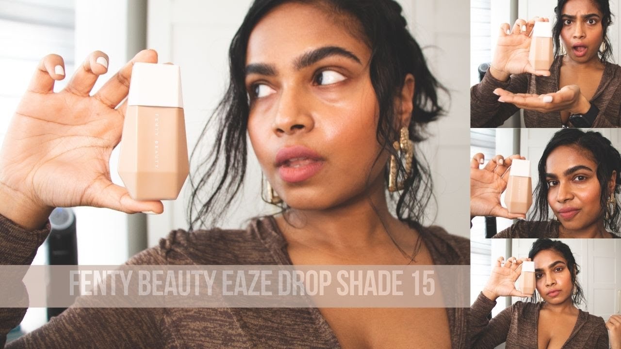 Fenty Beauty Eaze Drop Blurring Skin Tint Shade 15 First Impressions Youtube