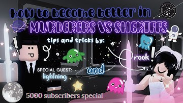 Tips and Tricks to get better in Murderers vs Sheriffs