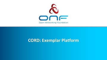 Exemplar Platform (CORD) - ONF Vision Workshop