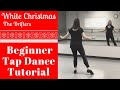 "White Christmas" | The Drifters (BEGINNER TAP DANCE TUTORIAL) Learn to TAP DANCE!