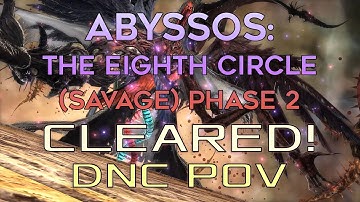 FFXIV - Abyssos: The Eighth Circle (Savage) Cleared! P8S (DNC POV)
