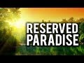 THERE IS A RESERVED SPOT IN PARADISE FOR YOU!