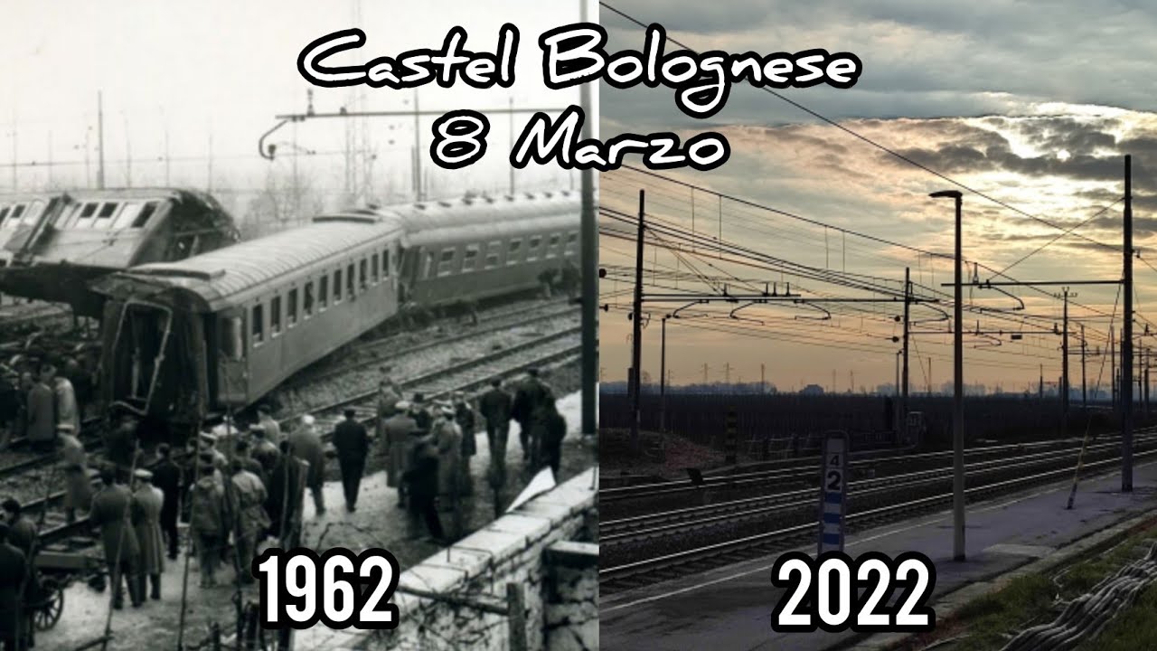 60 ANNI DOPO L'INCIDENTE FERROVIARIO DI CASTEL BOLOGNESE...8 Marzo 1962!