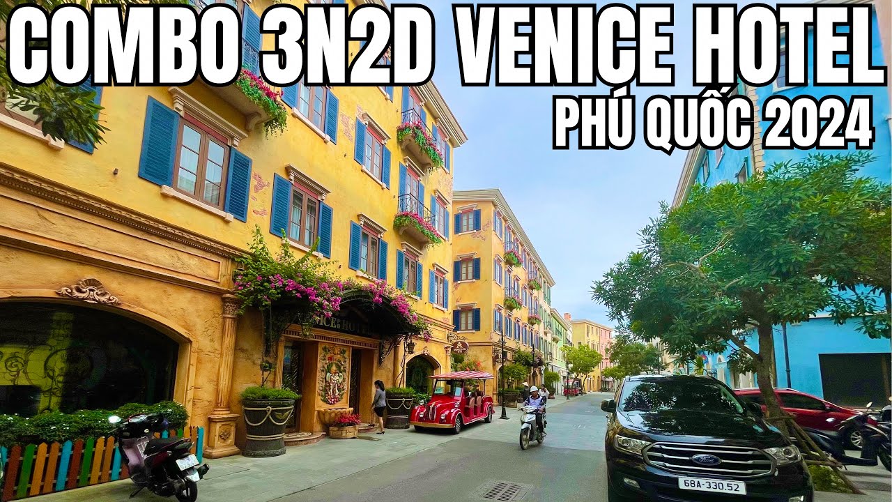 SIÊU COMBO 3N2D VENICE HOTEL ĐỊA TRUNG HẢI PHÚ QUỐC 2024 CỰC KỲ RẺ
