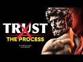 The Truth About “Trust The Process” No One Tells You | Stoicism Philosophy