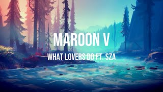 Maroon 5- What Lovers Do (Lyrics) ft. SZA