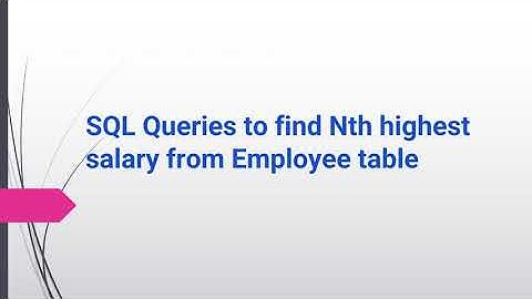 SQL Queries to find Nth highest salary from table |informatica interview questions and answers #sql