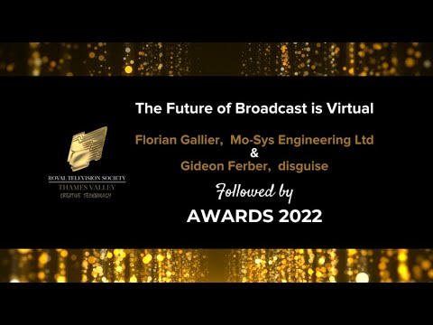 'The Future of Broadcast is Virtual' and RTS Thames Valley 2022 Awards