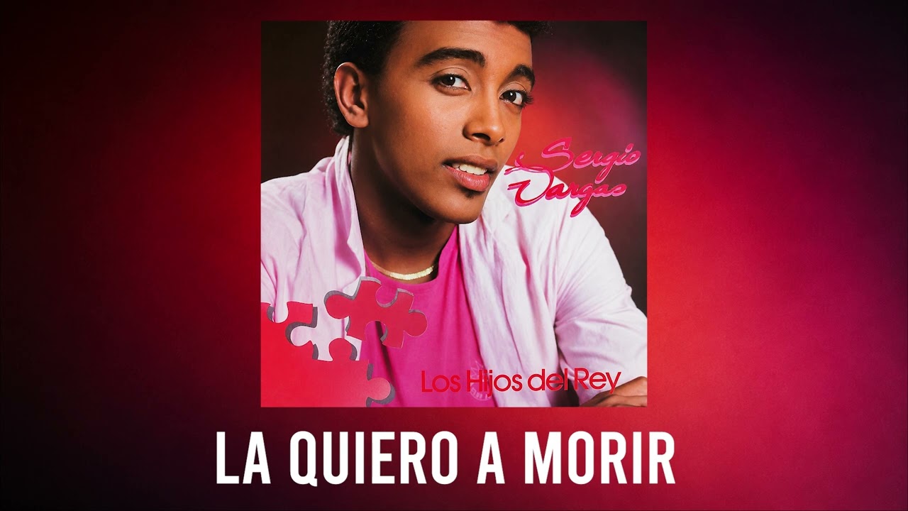 Sergio Vargas - La Quiero A Morir (1986)